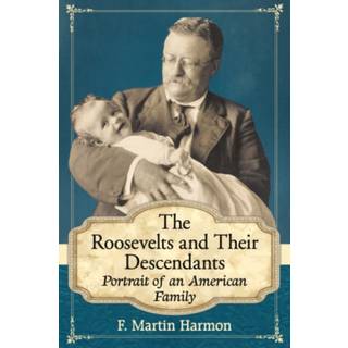 The Roosevelts and Their Descendants