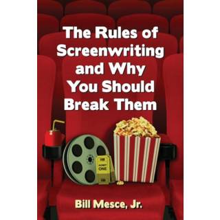The Rules of Screenwriting and Why You Should Break Them