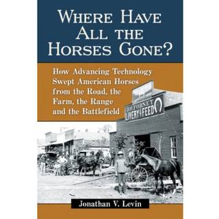 Where Have All the Horses Gone? (4, 2017) | Jonathan V. Levin