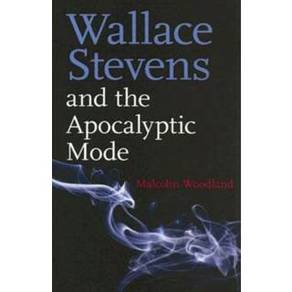 Wallace Stevens and the Apocalyptic Mode