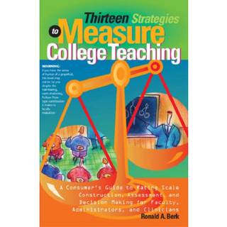 Thirteen Strategies to Measure College Teaching