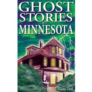 Ghost Stories of Minnesota