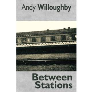 Between Stations (4, 2016) | Andy Willoughby