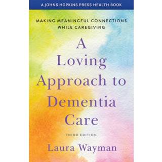 A Loving Approach to Dementia Care