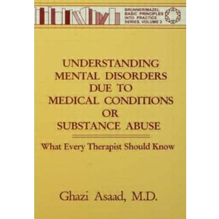 Understanding Mental Disorders Due To Medical Conditions Or Substance Abuse, Edition 1 (Physical)
