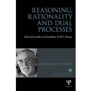 Reasoning, Rationality and Dual Processes: Selected... (Bog, Hardback, Engelsk)