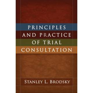 Principles and Practice of Trial Consultation