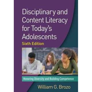 Disciplinary and Content Literacy for Today's Adolescents, Sixth Edition