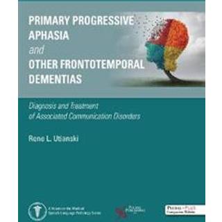 Primary Progressive Aphasia and Other Frontotemporal Dementias