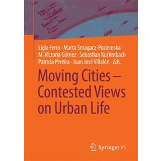 Moving Cities – Contested Views on Urban Life