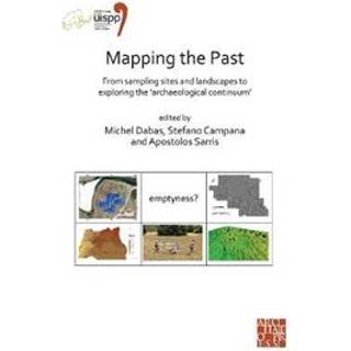 Mapping the Past: From Sampling Sites and Landscapes to Exploring the ‘Archaeological Continuum’