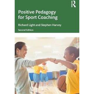 Positive Pedagogy for Sport Coaching