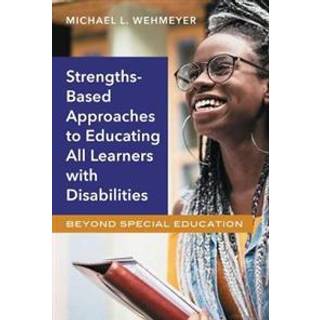 Strength-Based Approaches to Educating All Learners with Disabilities