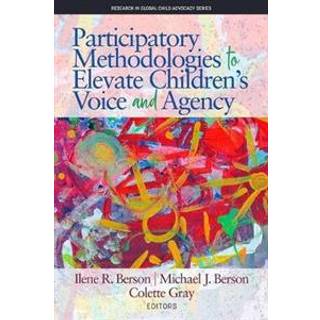 Participatory Methodologies to Elevate Children's Voice and Agency