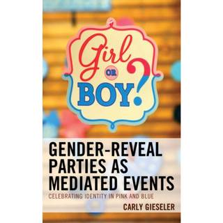 Gender-Reveal Parties as Mediated Events