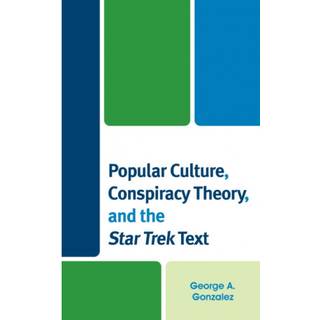 Popular Culture, Conspiracy Theory, and the Star Trek Text