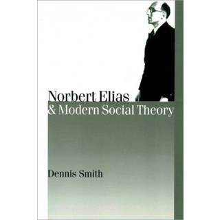 Norbert Elias and Modern Social Theory