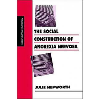 The Social Construction of Anorexia Nervosa