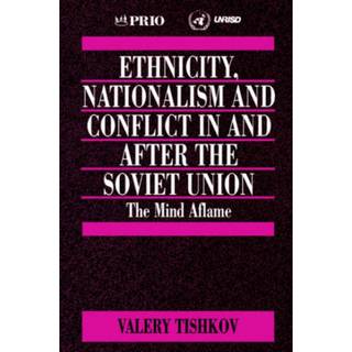Ethnicity, Nationalism and Conflict in and after the Soviet Union
