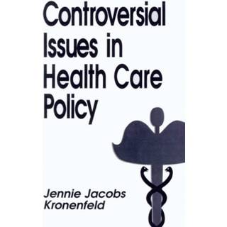 Controversial Issues in Health Care Policy