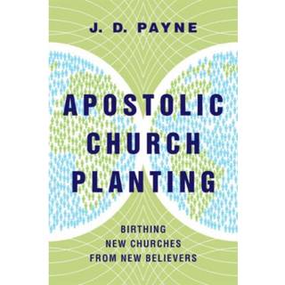 Apostolic Church Planting – Birthing New Churches from New Believers