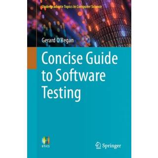Concise Guide to Software Testing