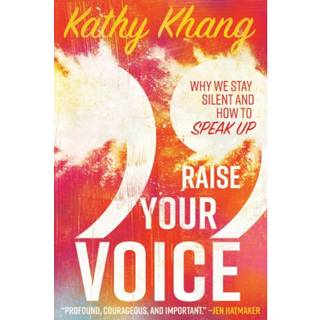 Raise Your Voice – Why We Stay Silent and How to Speak Up