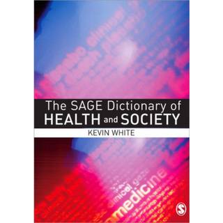 The SAGE Dictionary of Health and Society