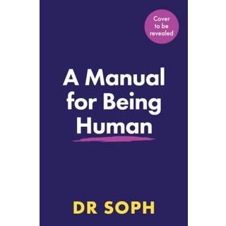 A Manual for Being Human