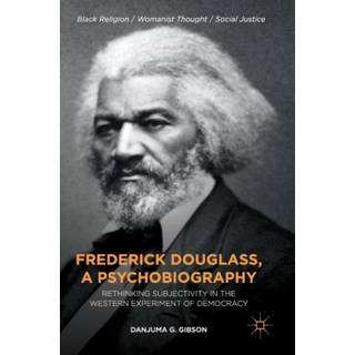 Frederick Douglass, a Psychobiography