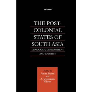 The Post-Colonial States of South Asia