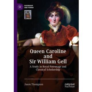 Queen Caroline and Sir William Gell