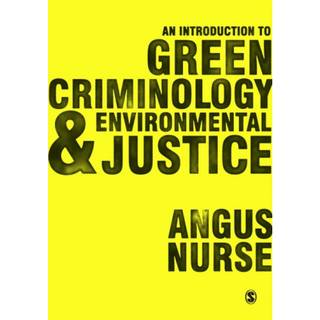 An Introduction to Green Criminology and Environmental Justice