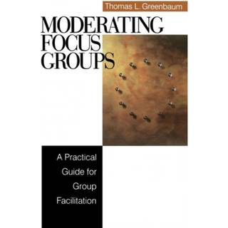 Moderating Focus Groups: A Practical Guide for Group... (Bog, Hardback, Engelsk)