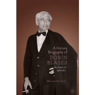 A Literary Biography of Robin Blaser