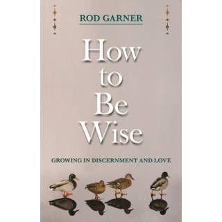 How To Be Wise
