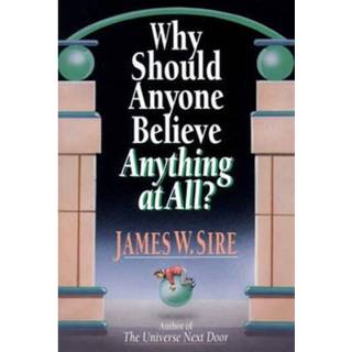 Why Should Anyone Believe Anything At All?