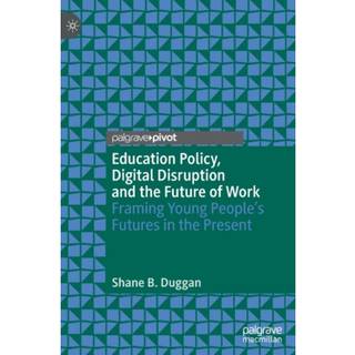 Education Policy, Digital Disruption and the Future of Work