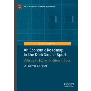 An Economic Roadmap to the Dark Side of Sport