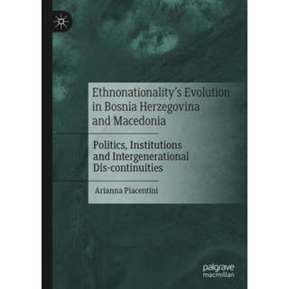 Ethnonationality’s Evolution in Bosnia Herzegovina and Macedonia