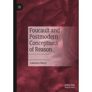 Foucault and Postmodern Conceptions of Reason
