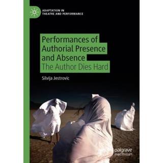 Performances of Authorial Presence and Absence