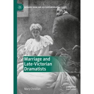Marriage and Late-Victorian Dramatists