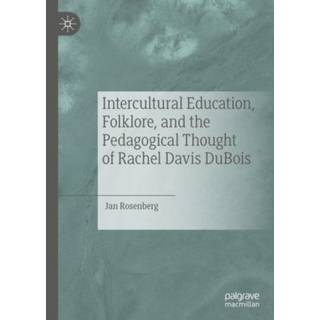 Intercultural Education, Folklore, and the Pedagogical Thought of Rachel Davis DuBois