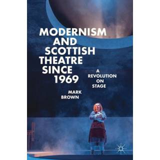 Modernism and Scottish Theatre since 1969