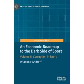 An Economic Roadmap to the Dark Side of Sport