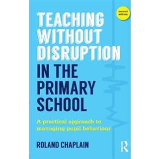 Teaching Without Disruption in the Primary School