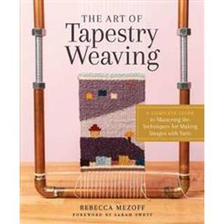 The Art of Tapestry Weaving
