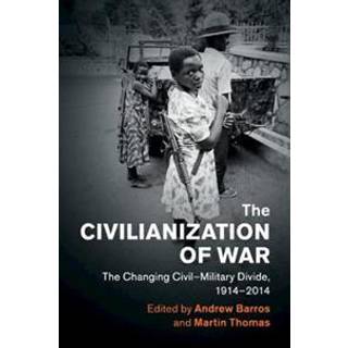 The Civilianization of War