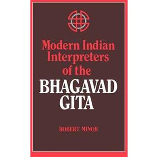 Modern Indian Interpreters of the Bhagavad Gita